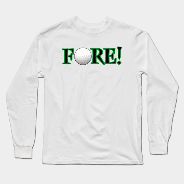 Fore! Golf Lovers Ball and Tee for Golfers and Fans (Black and Green Letters) Long Sleeve T-Shirt by Art By LM Designs 